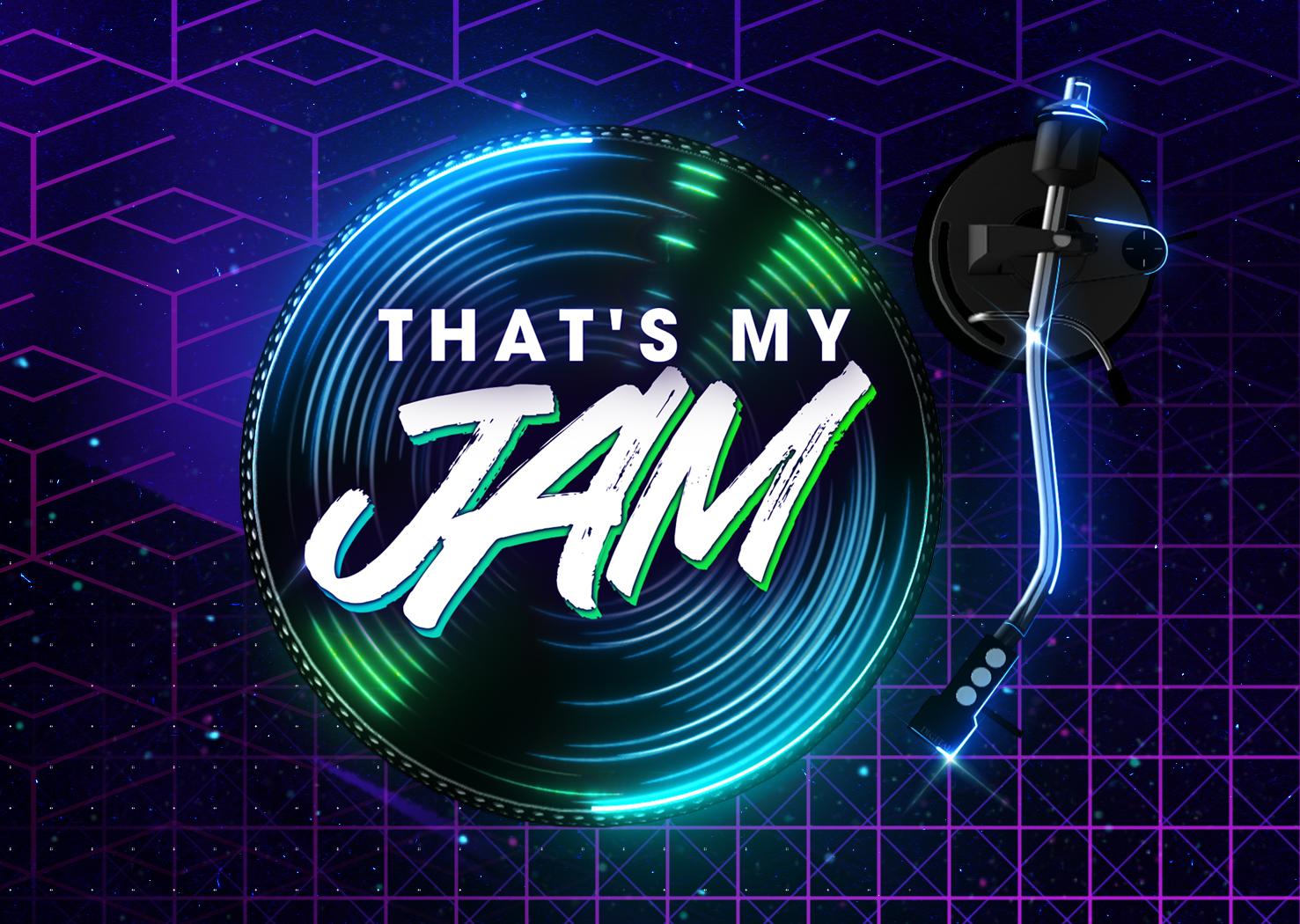 'THAT'S MY JAM'